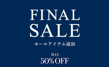 �yCAMPAIGN�z�Z�[�����i����ɒǉ��IFINAL SALE���X�^�[�g
